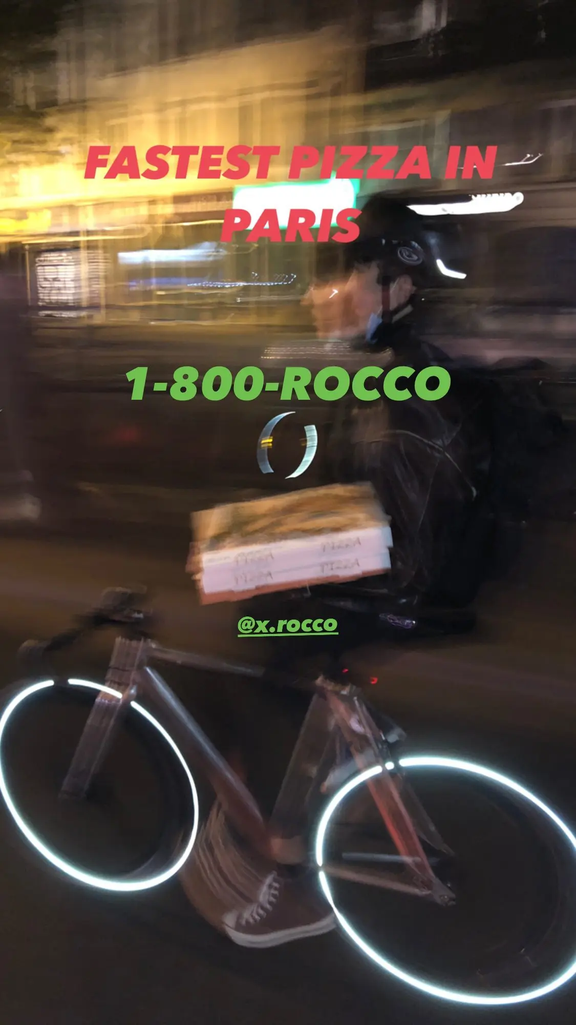 FASTEST PIZZA IN PARIS  @x.rocco  1-800-ROCCO